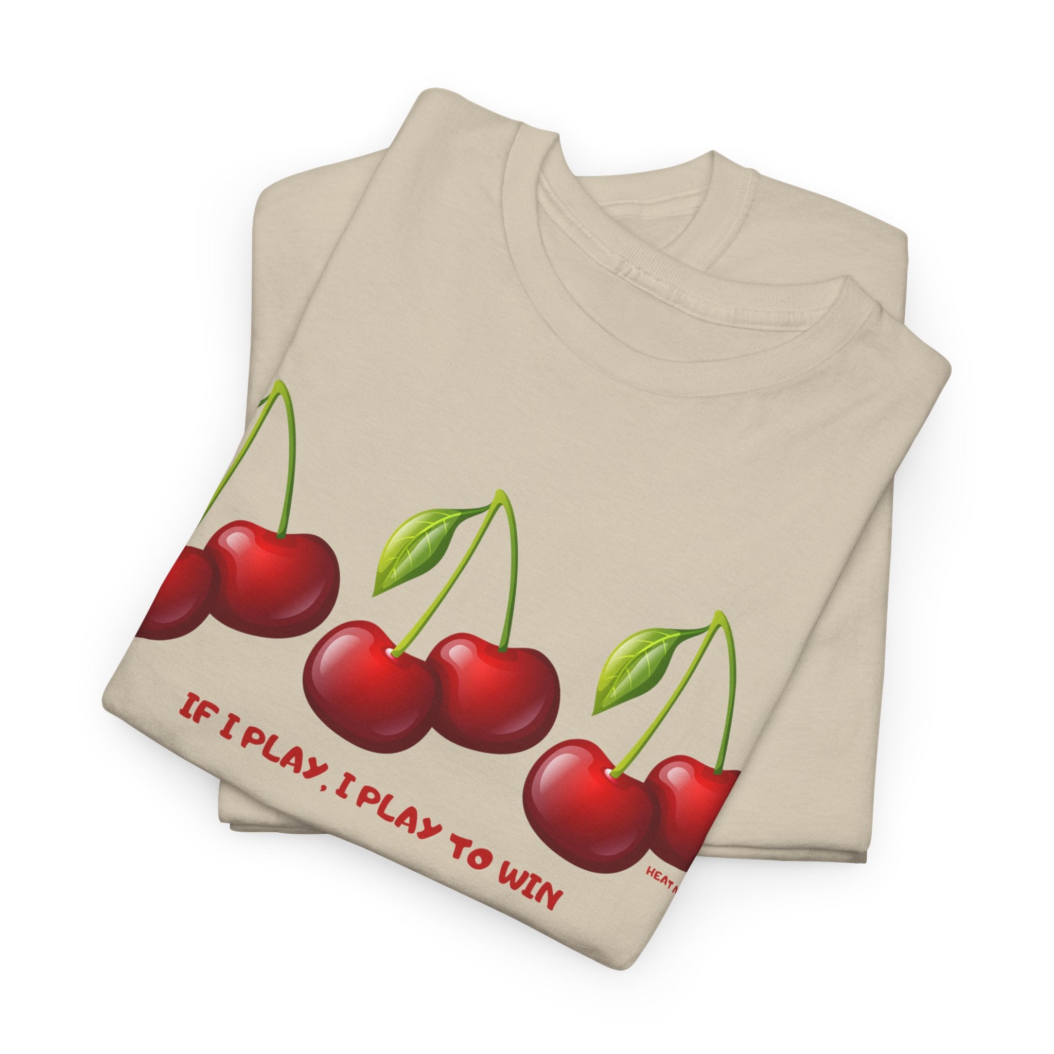 Cherry "If I Play I Play To Win" T-Shirt - Heat Mess