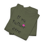"Il va falloir être plus méchant" T-Shirt