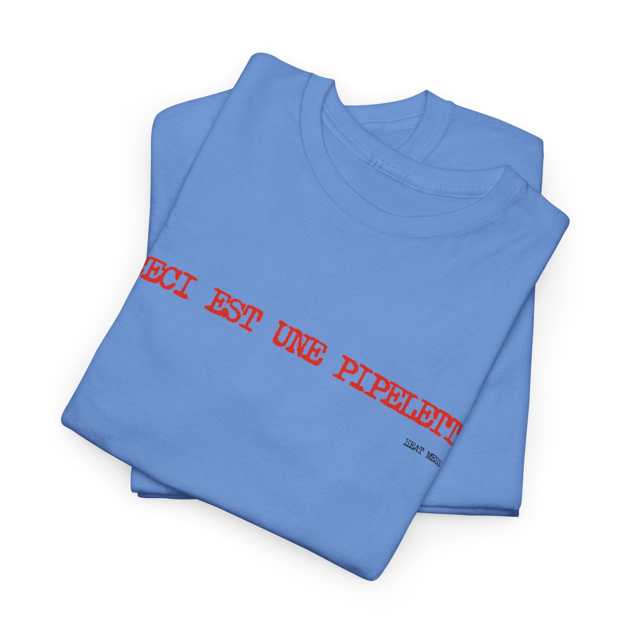 "Ceci est une piplette" T-Shirt - Heat Mess