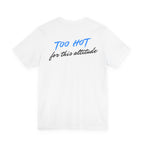 Too Hot for This Altitude Tee - Heat Mess