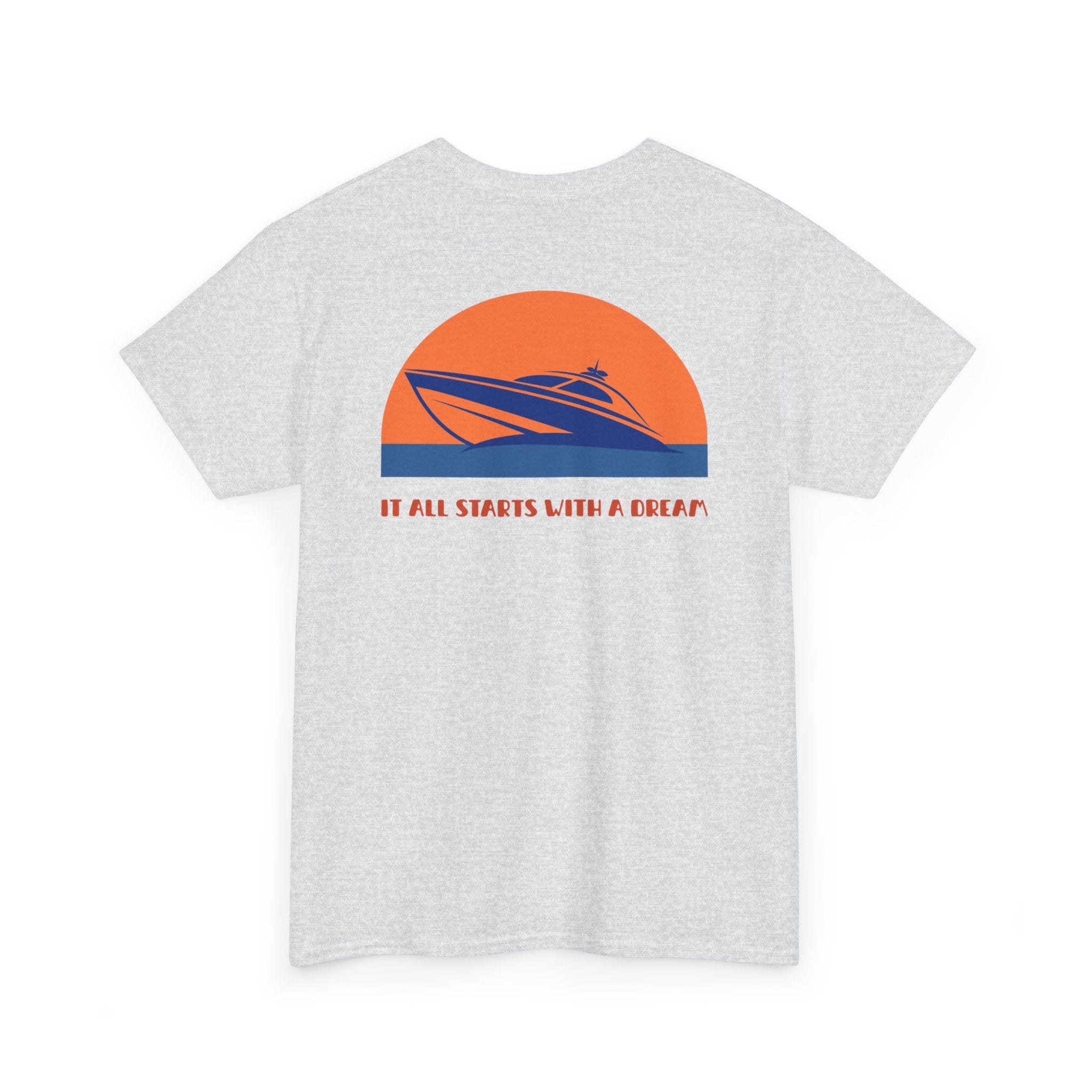 Boat Sunset "It All Starts With A Dream" T-Shirt - Heat Mess