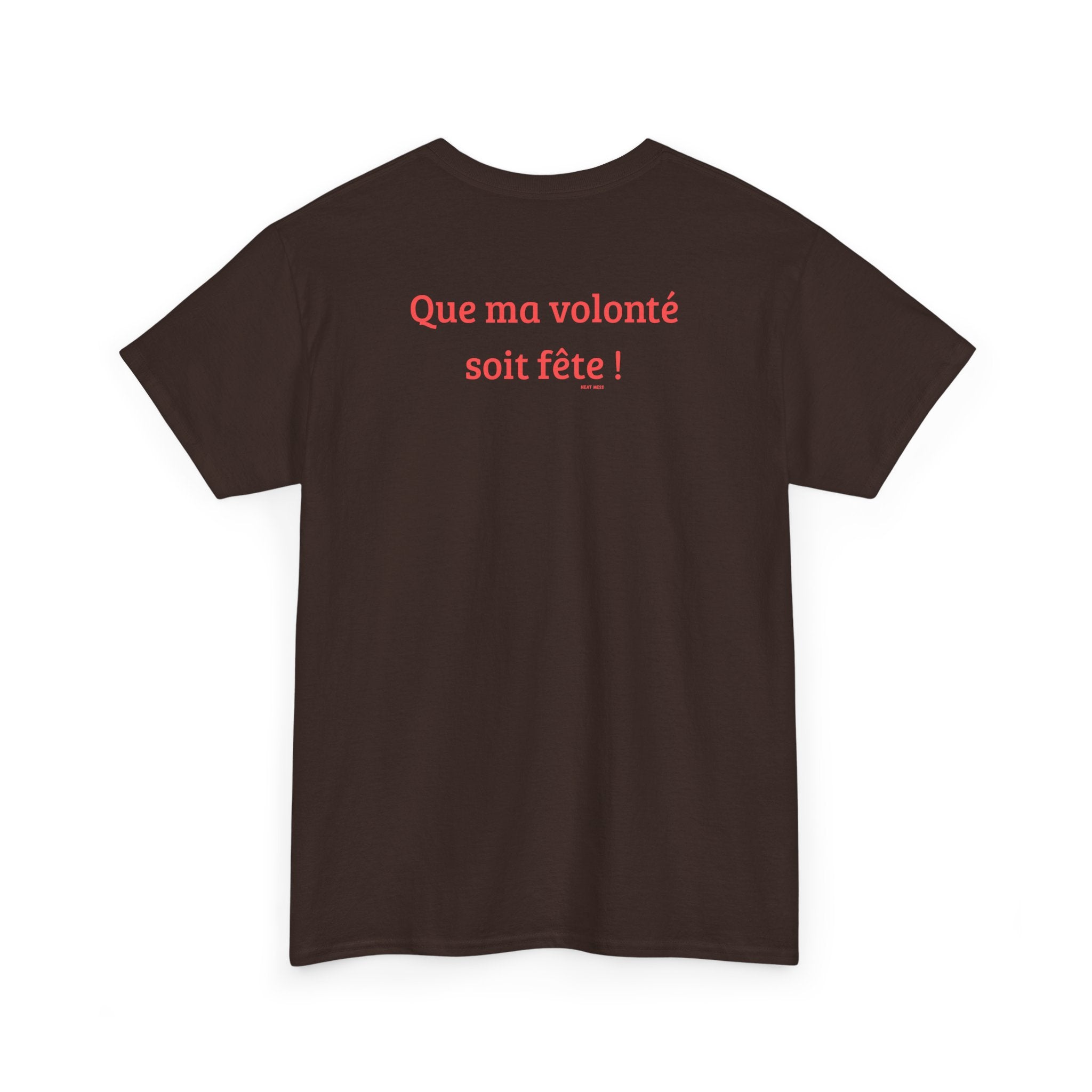 "Que ma volonté soit fête!" T-Shirt