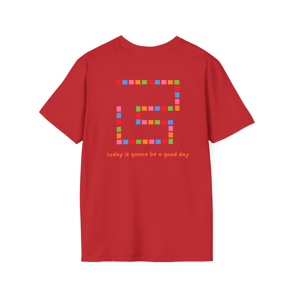 Today is a Good Day T-shirt - Heat Mess