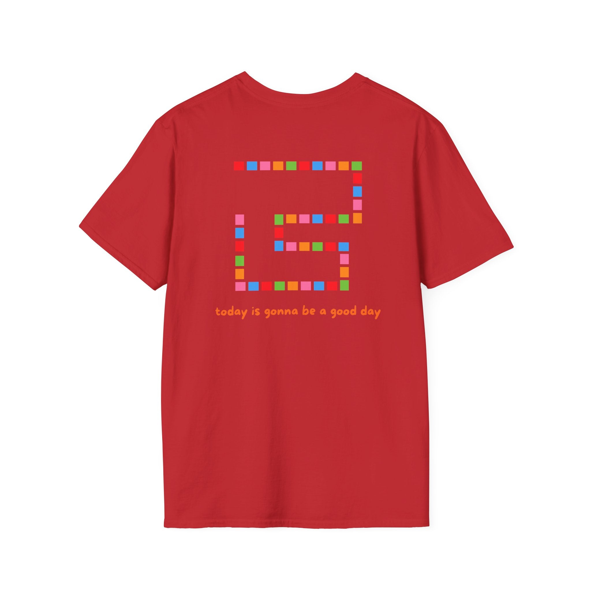 Today is a Good Day T-shirt - Heat Mess