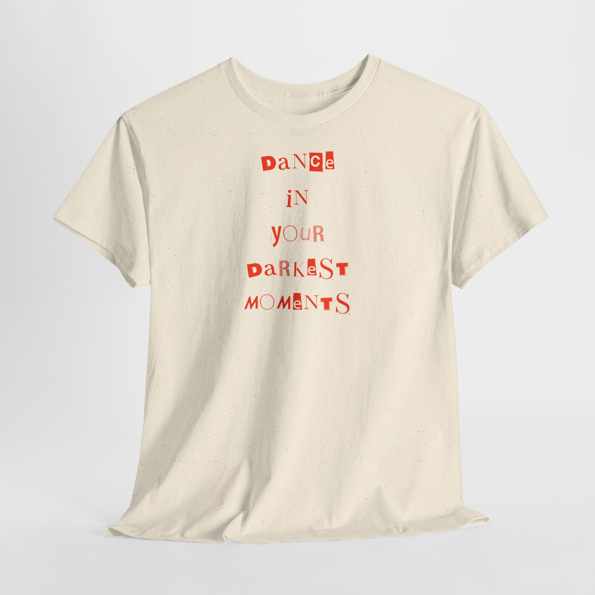 Dance in Your Darkest Moments T-Shirt