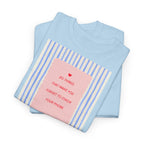 “All Things That Made You Forget ” T-Shirt - Heat Mess