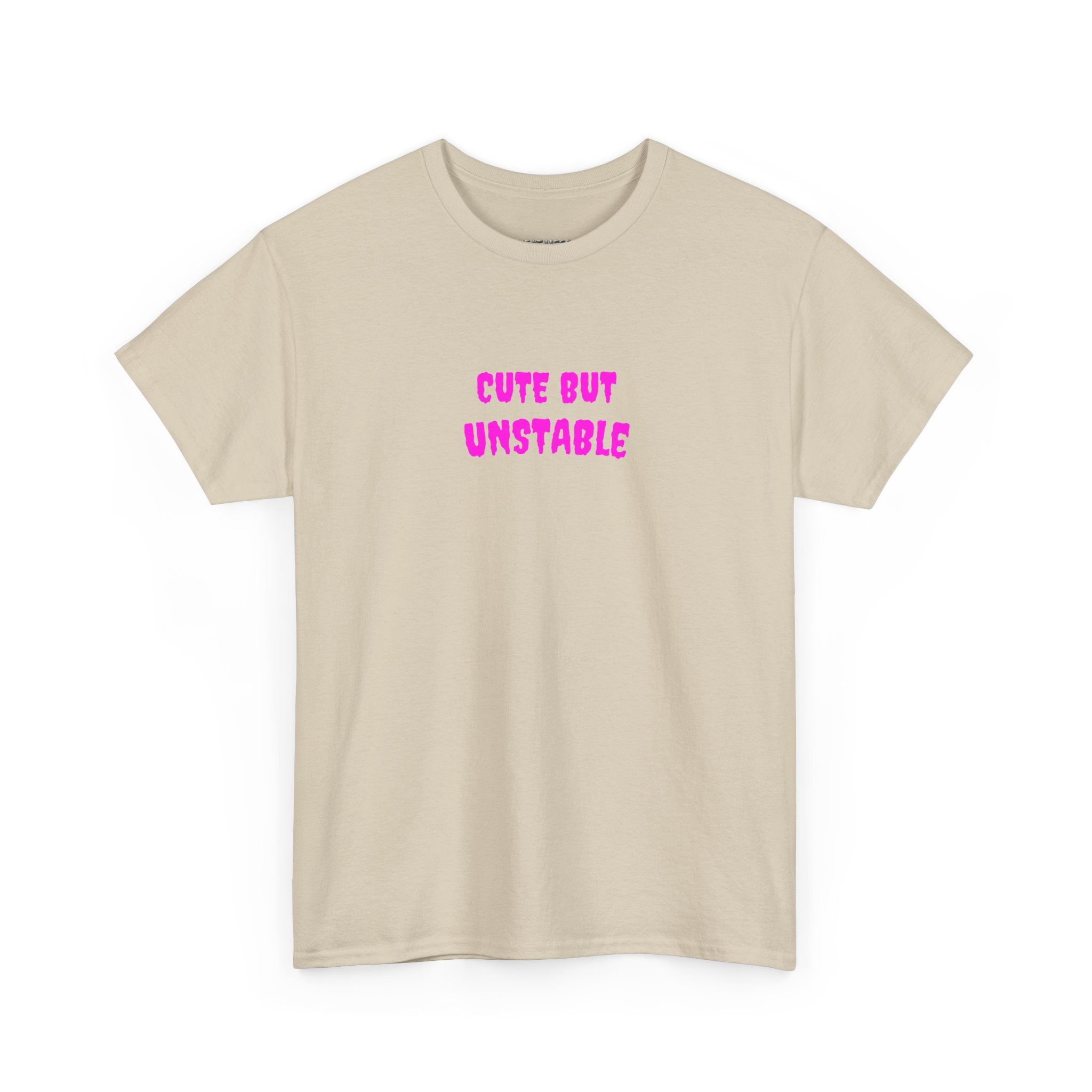Cute But Unstable T-Shirt