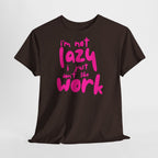 "I'm Not Lazy" T-Shirt - Heat Mess