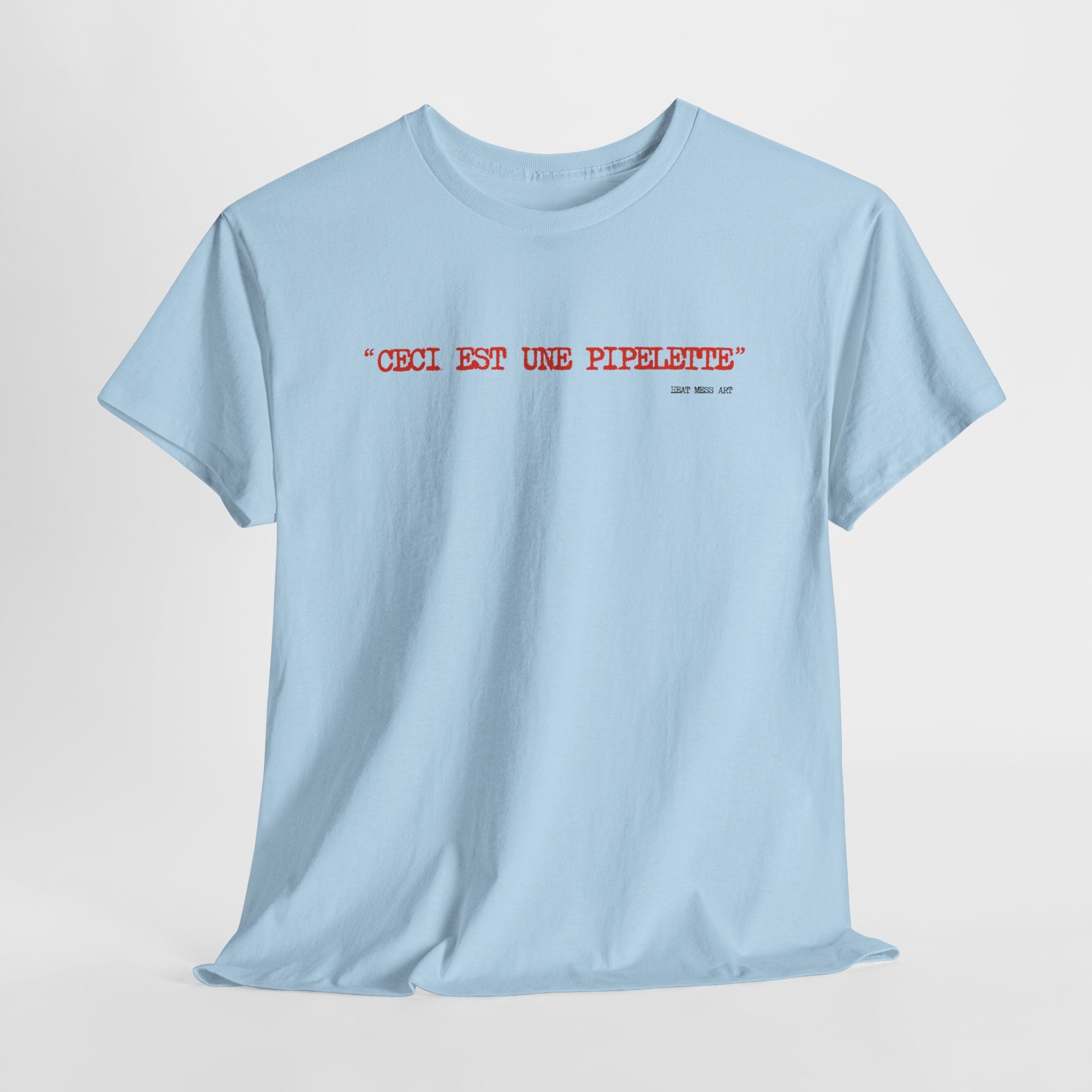 "Ceci est une piplette" T-Shirt - Heat Mess