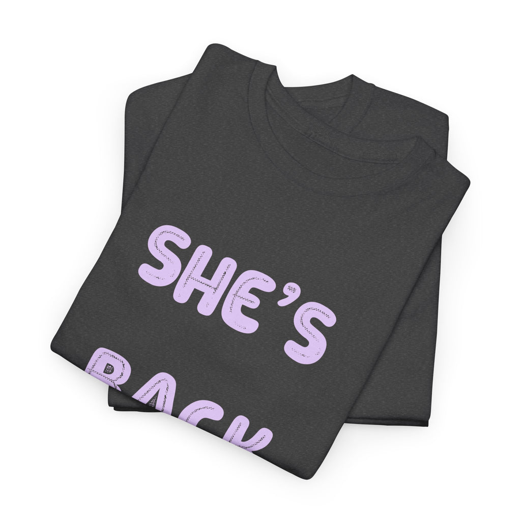 She's Back T‑Shirt