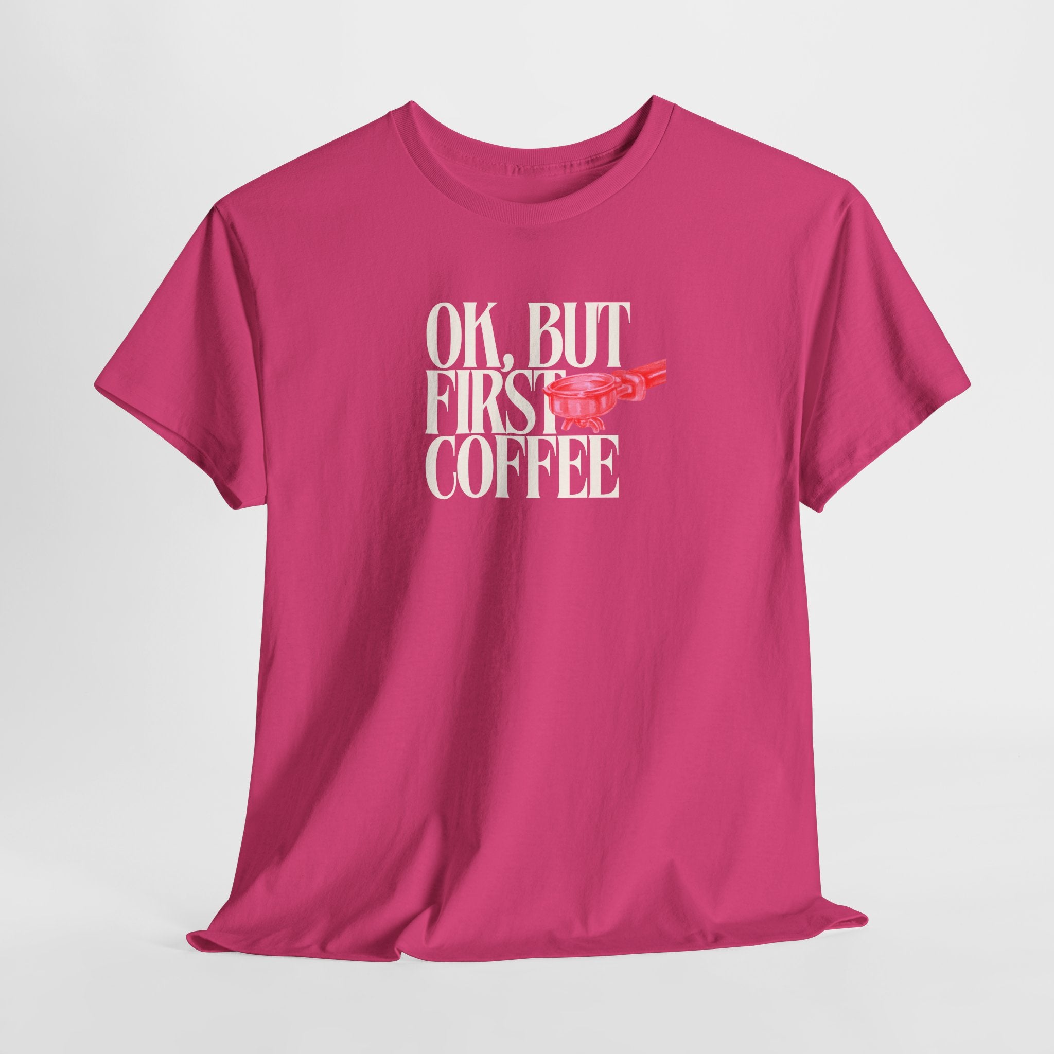 First Coffee T-Shirt - Heat Mess