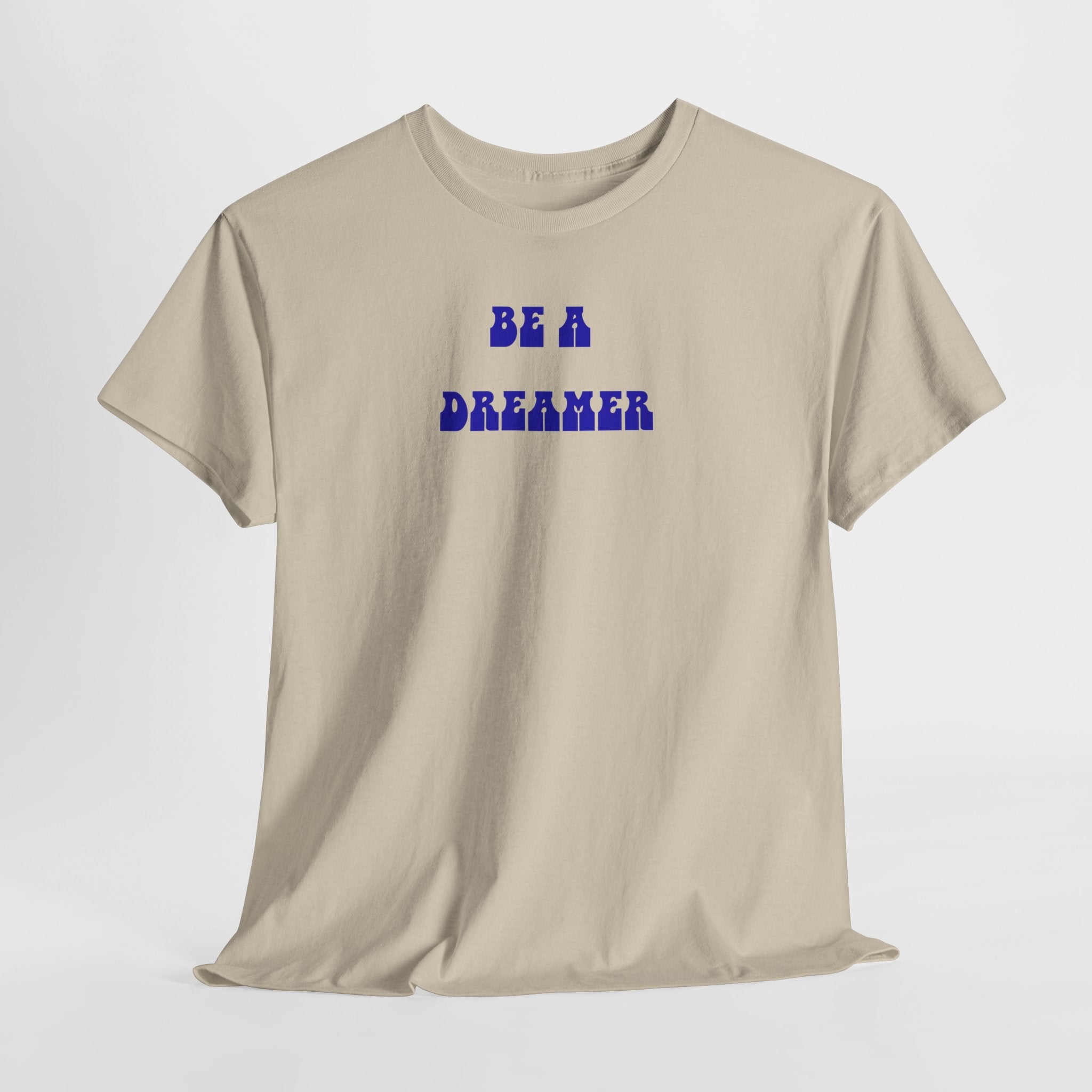 Be a Dreamer T-Shirt