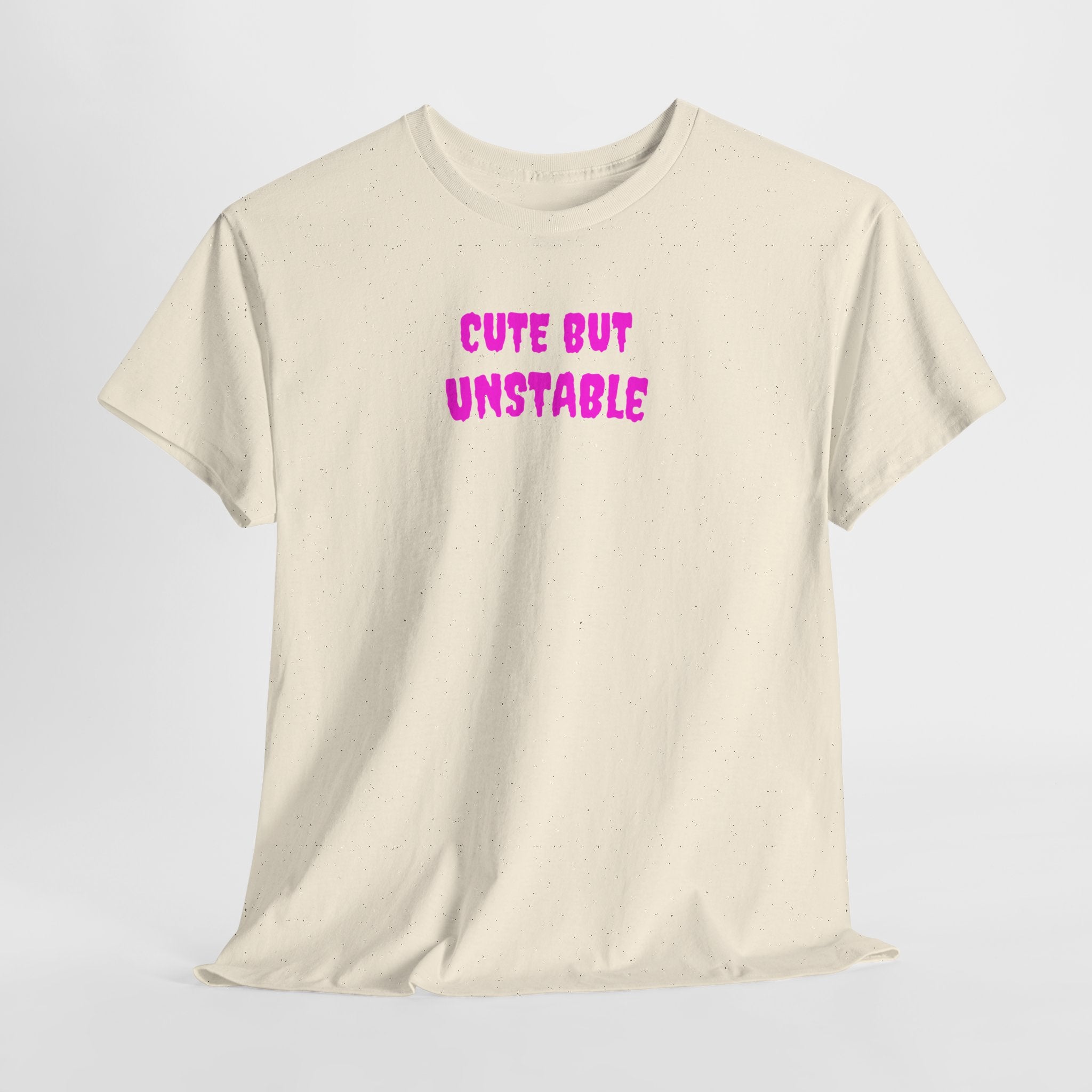 Cute But Unstable T-Shirt