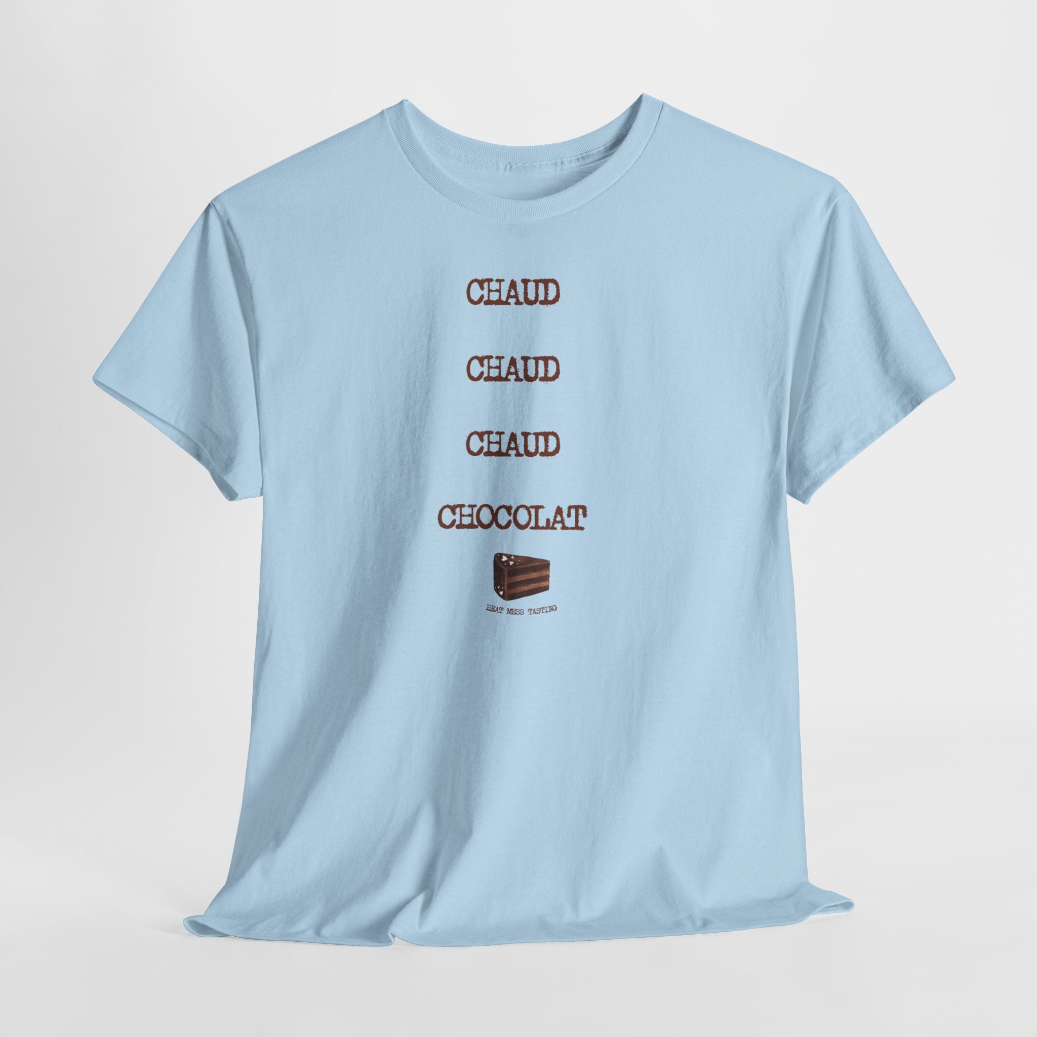 "Chaud Chaud Chaud Chocolat" T-Shirt - Heat Mess