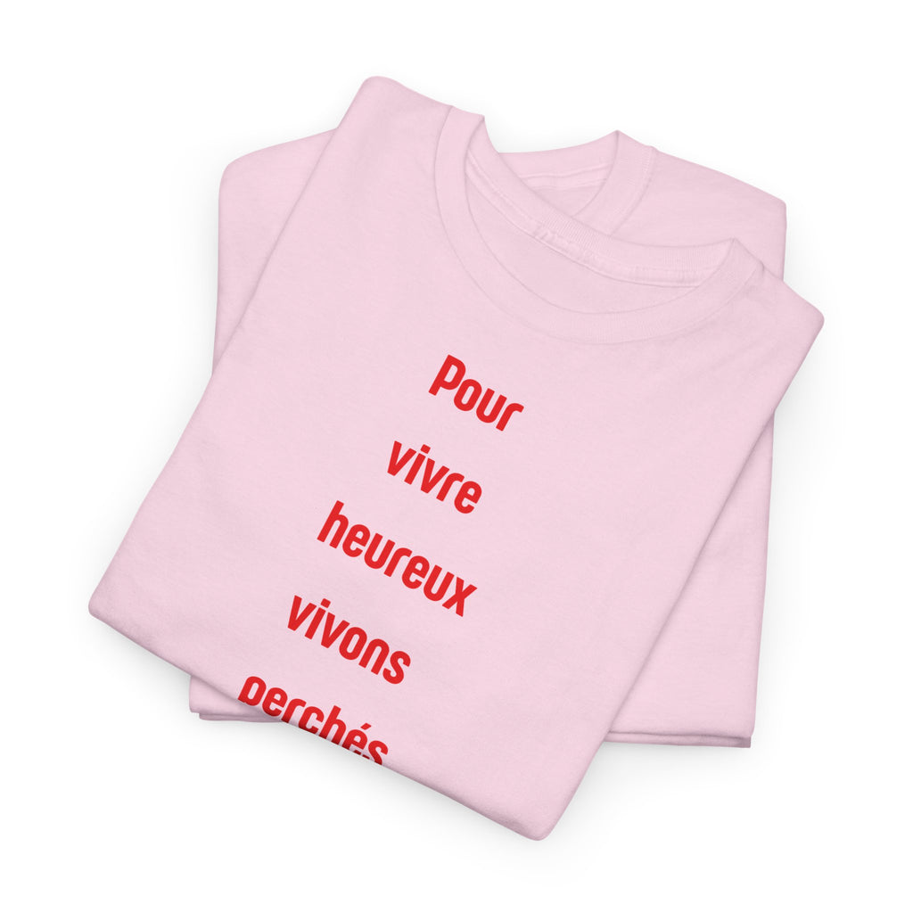 "Pour vivre heureux vivons perchés" T-Shirt