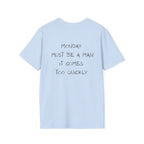 Monday Must Be A Man T-Shirt - Heat Mess