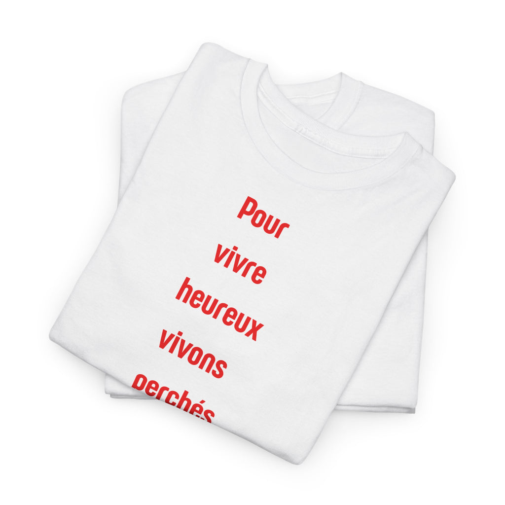 "Pour vivre heureux vivons perchés" T-Shirt