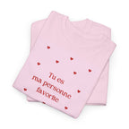 Love "Tu es ma personne favorite" T-Shirt - Heat Mess