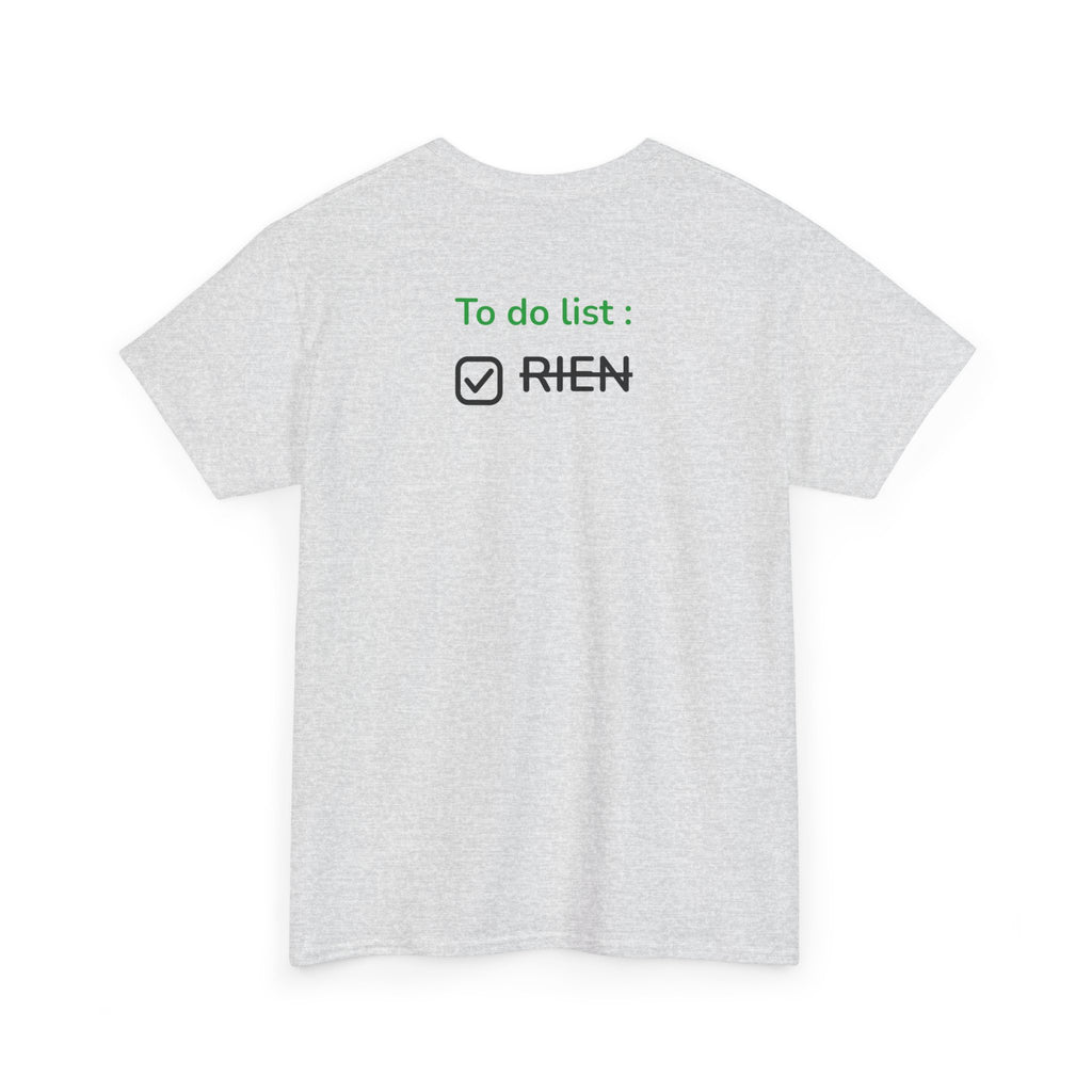 "To do list: RIEN" T-Shirt - Heat Mess