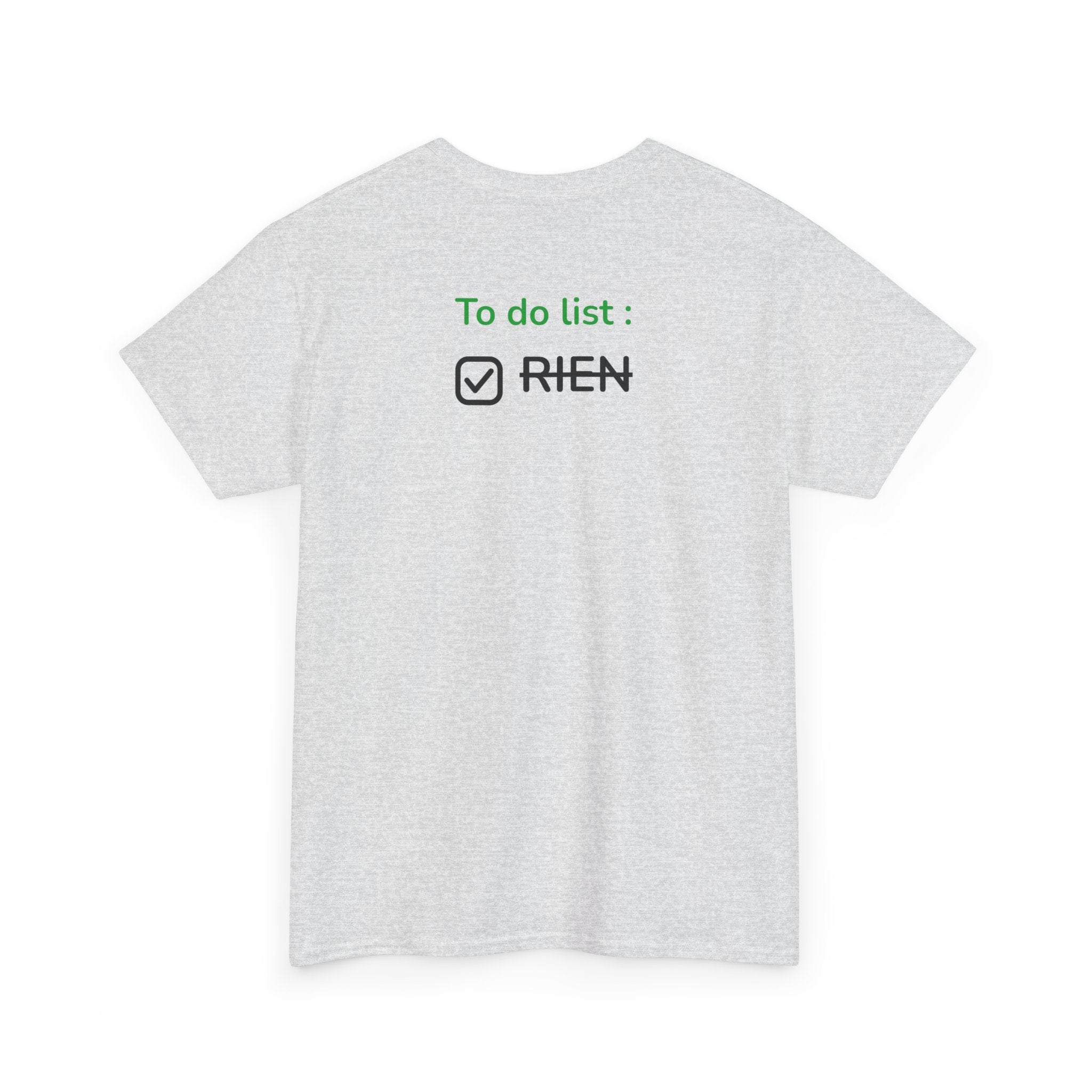 "To do list: RIEN" T-Shirt - Heat Mess