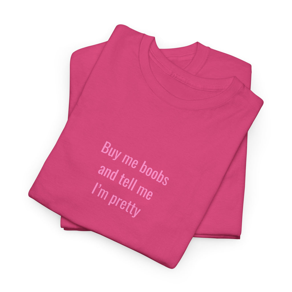 "... and Tell Me I’m Pretty"  T‑Shirt