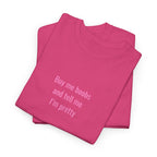 "... and Tell Me I’m Pretty"  T‑Shirt