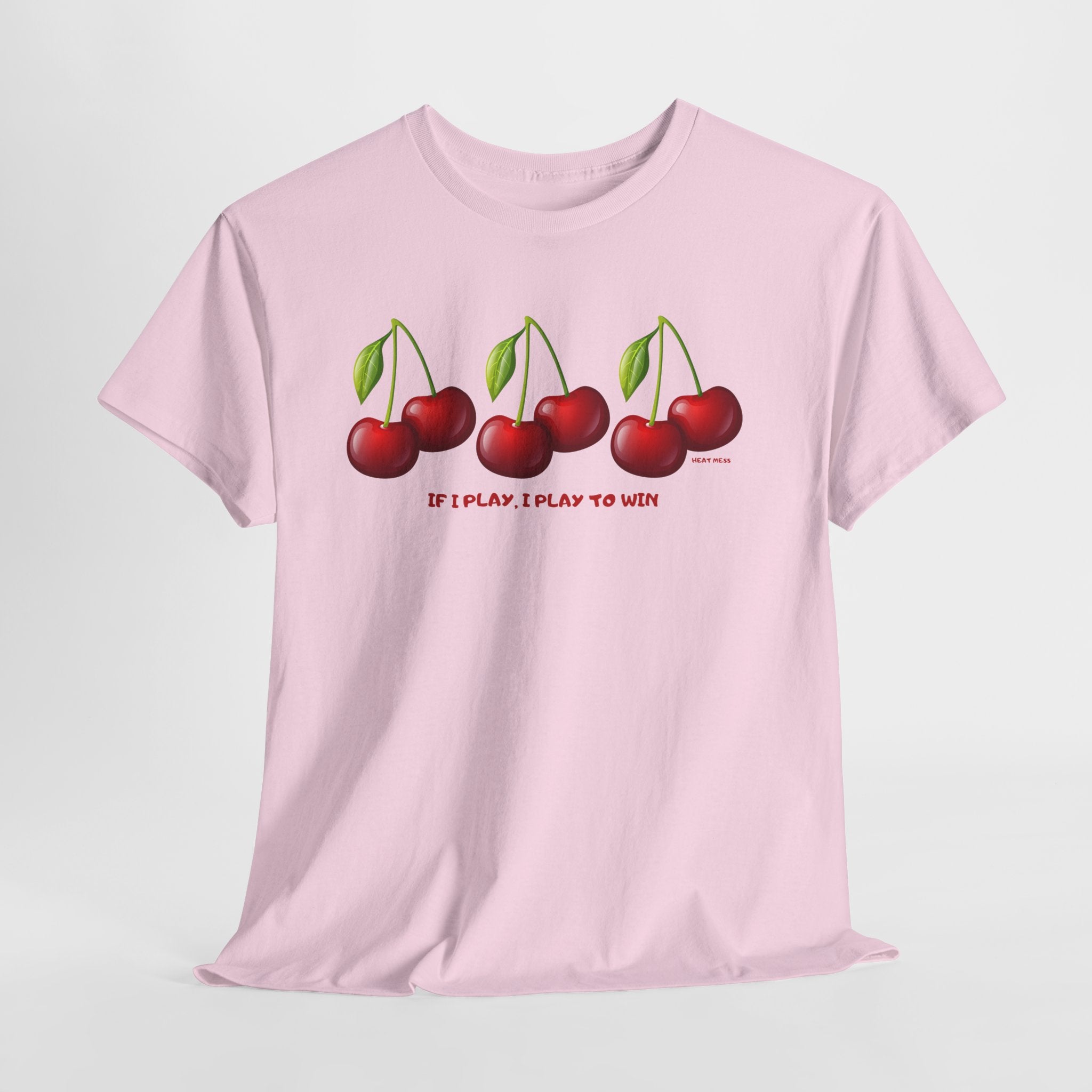 Cherry "If I Play I Play To Win" T-Shirt - Heat Mess