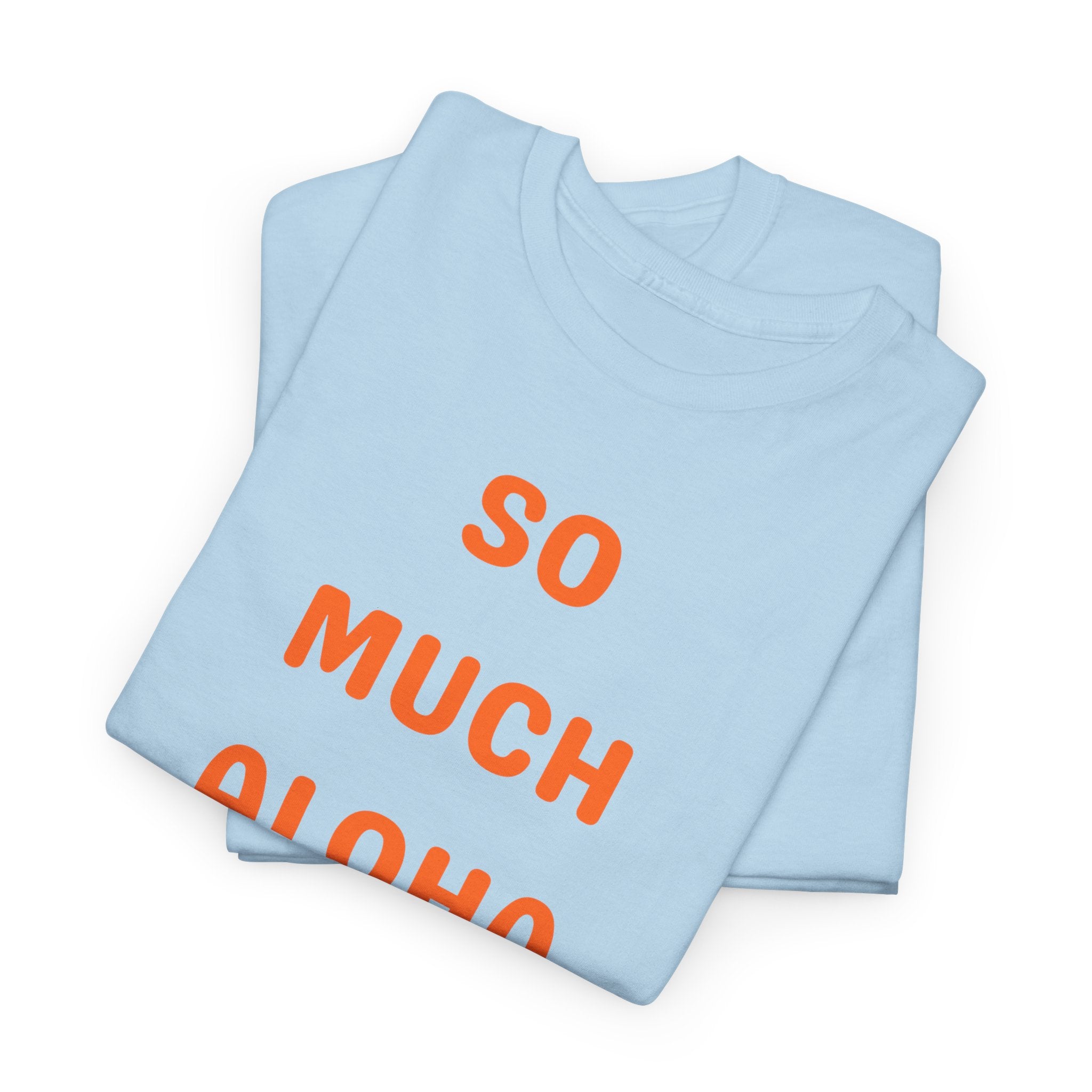 So Much Aloha T‑Shirt