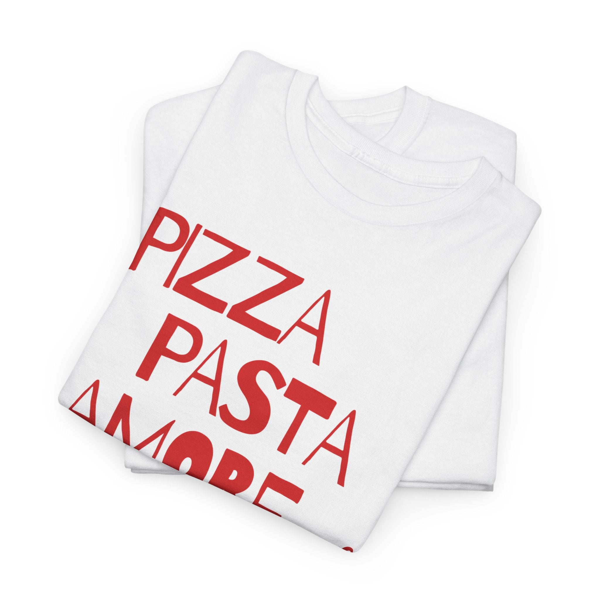 Pizza Pasta Amore T-Shirt - Heat Mess