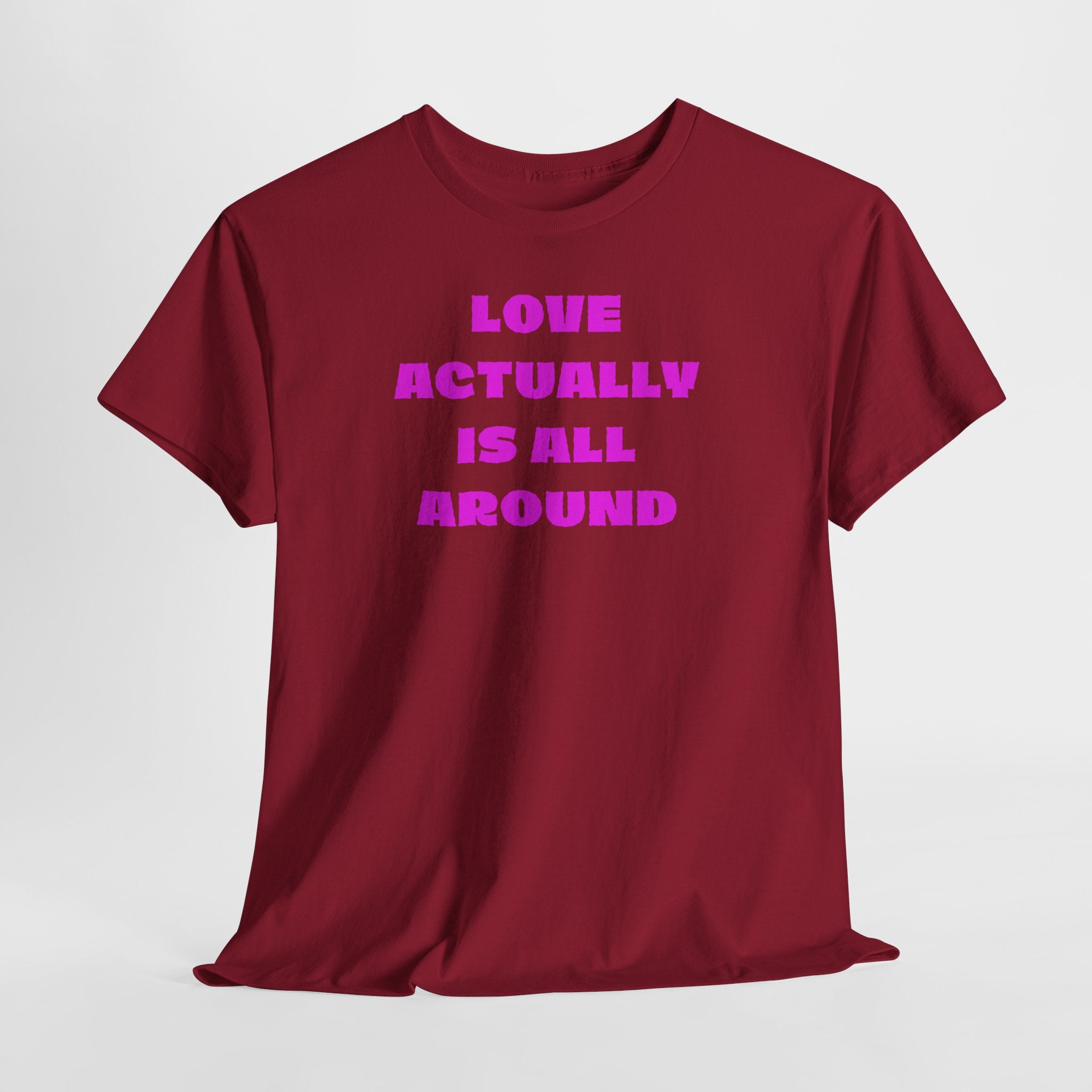 Love Actually Is All Around T-Shirt