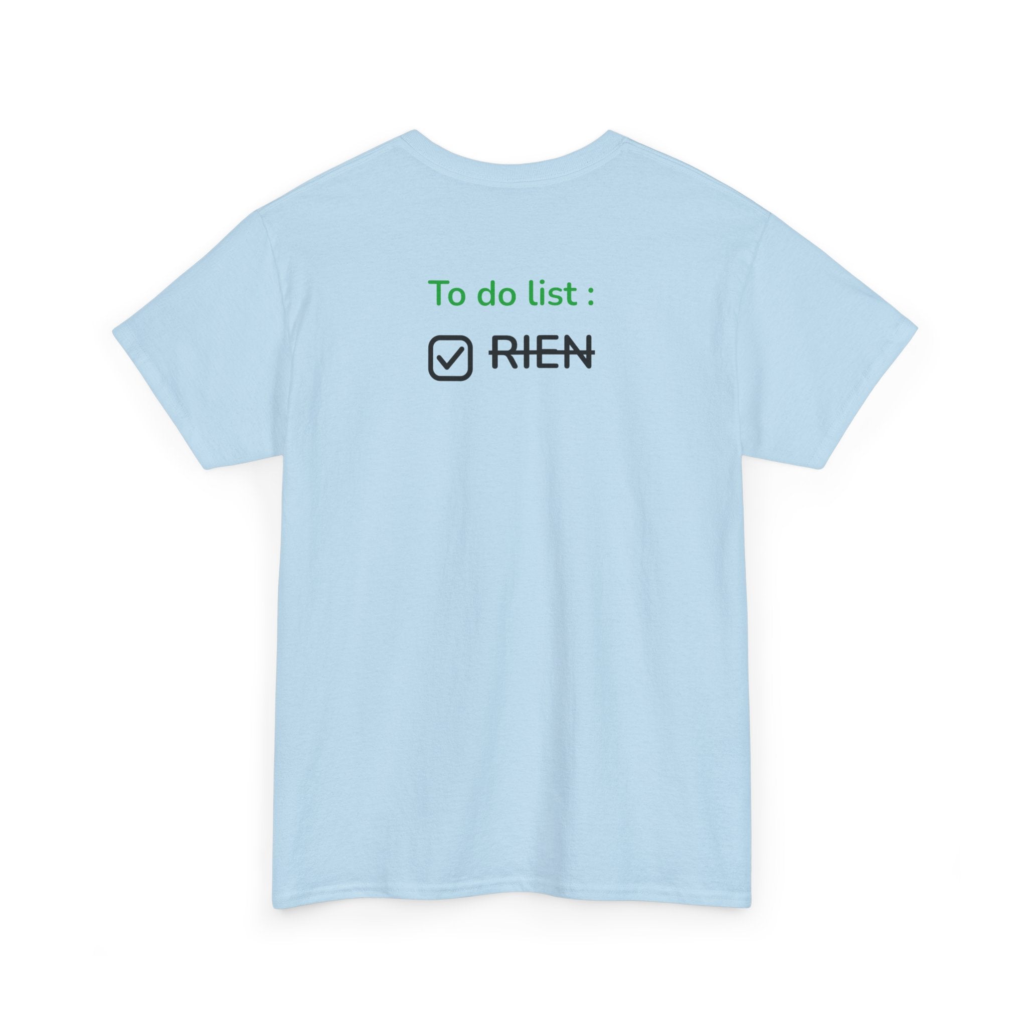 "To do list: RIEN" T-Shirt - Heat Mess