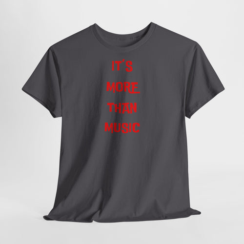 "It’s More Than Music" T-Shirt