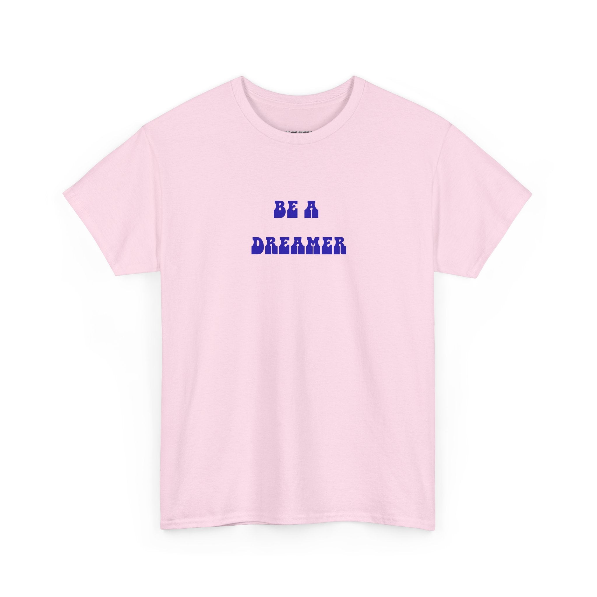 Be a Dreamer T-Shirt