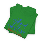 All Good Vibes Here T-Shirt - Heat Mess