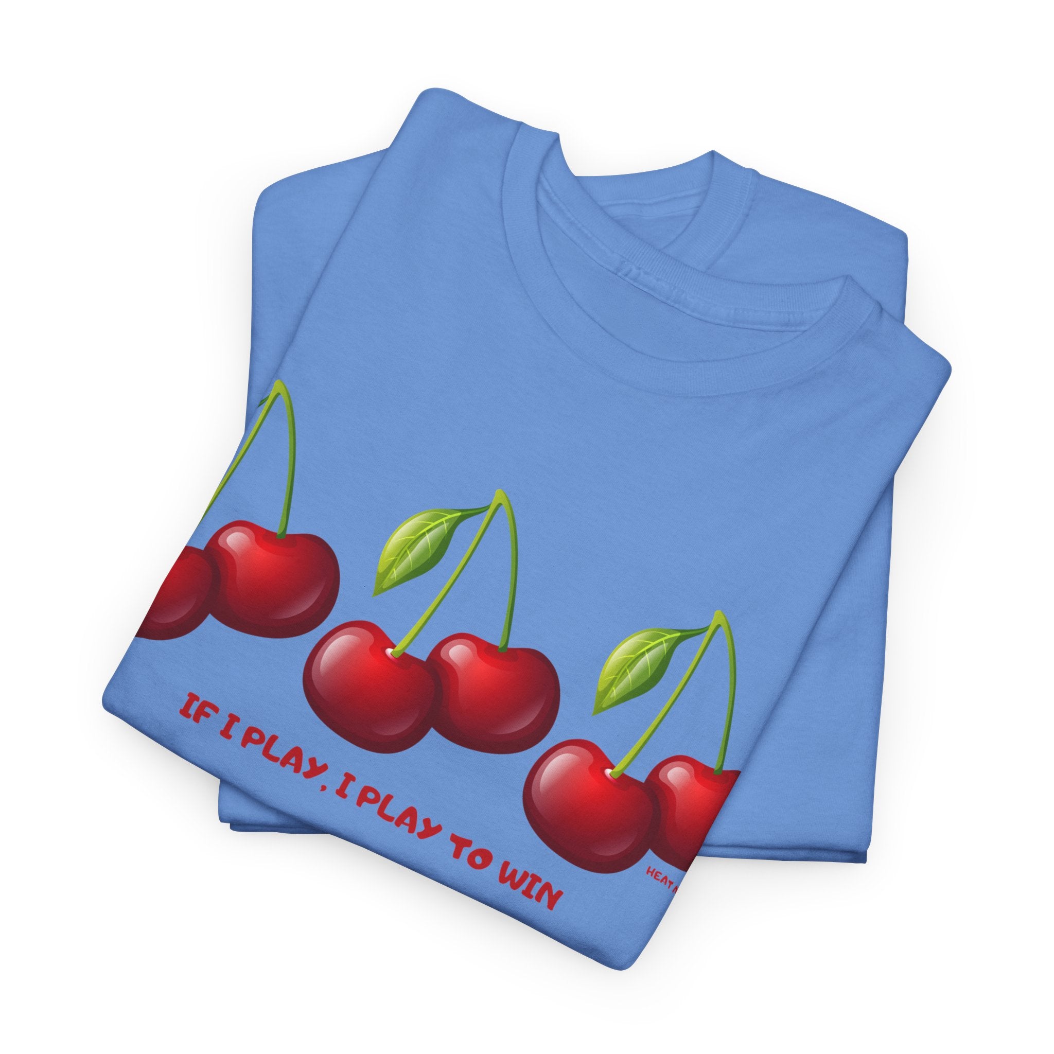 Cherry "If I Play I Play To Win" T-Shirt - Heat Mess