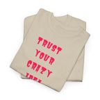 "Trust Your Crazy Idea" T-Shirt