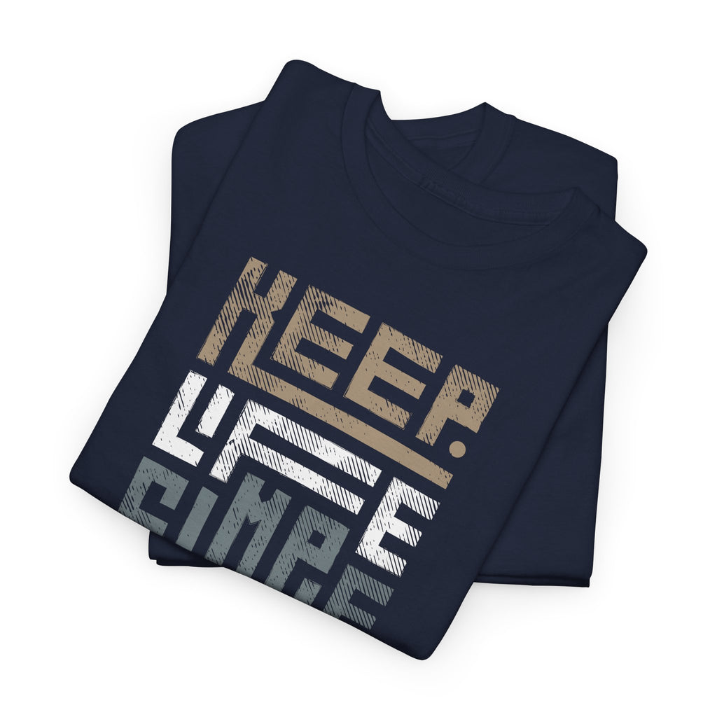 Keep Life Simple T-Shirt - Heat Mess