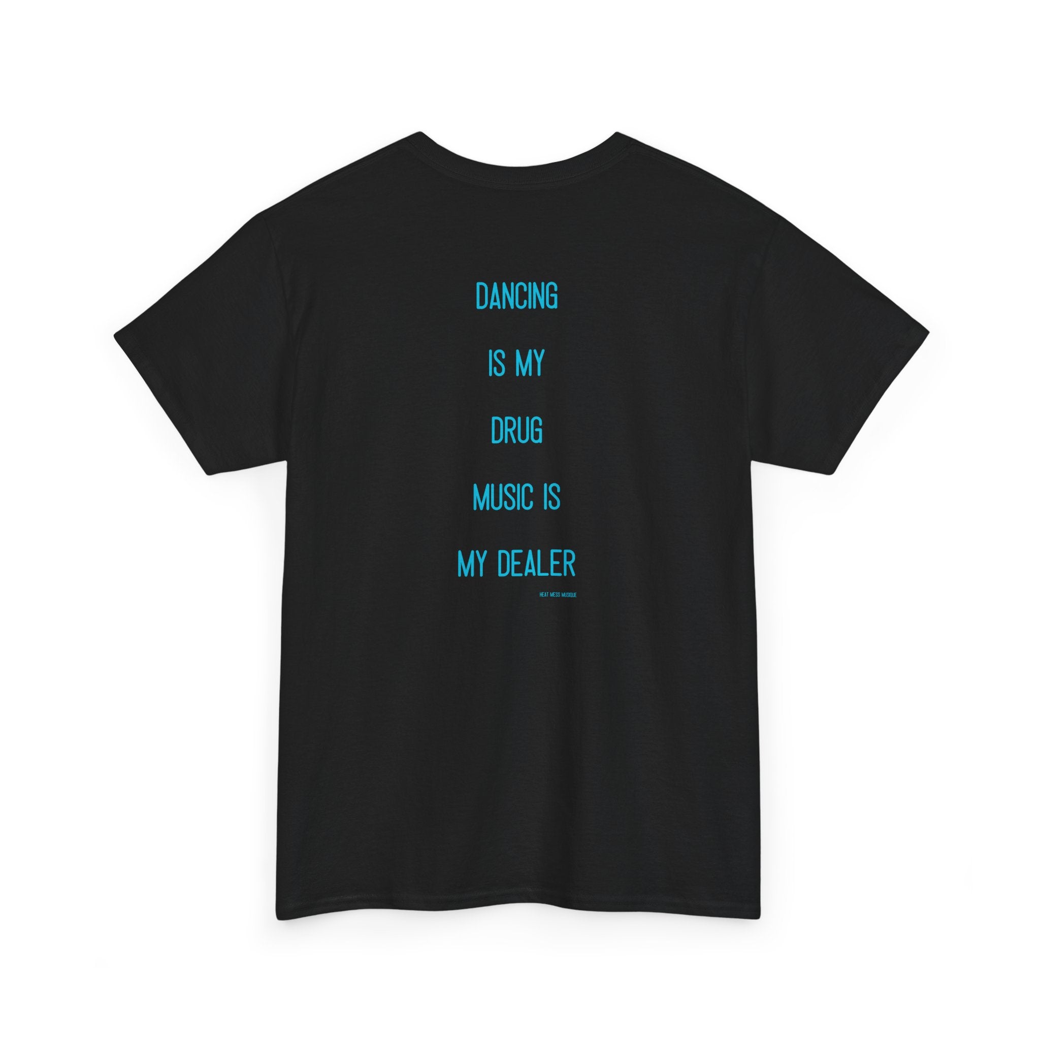 "Dancing Is My Drug, ..." T-Shirt