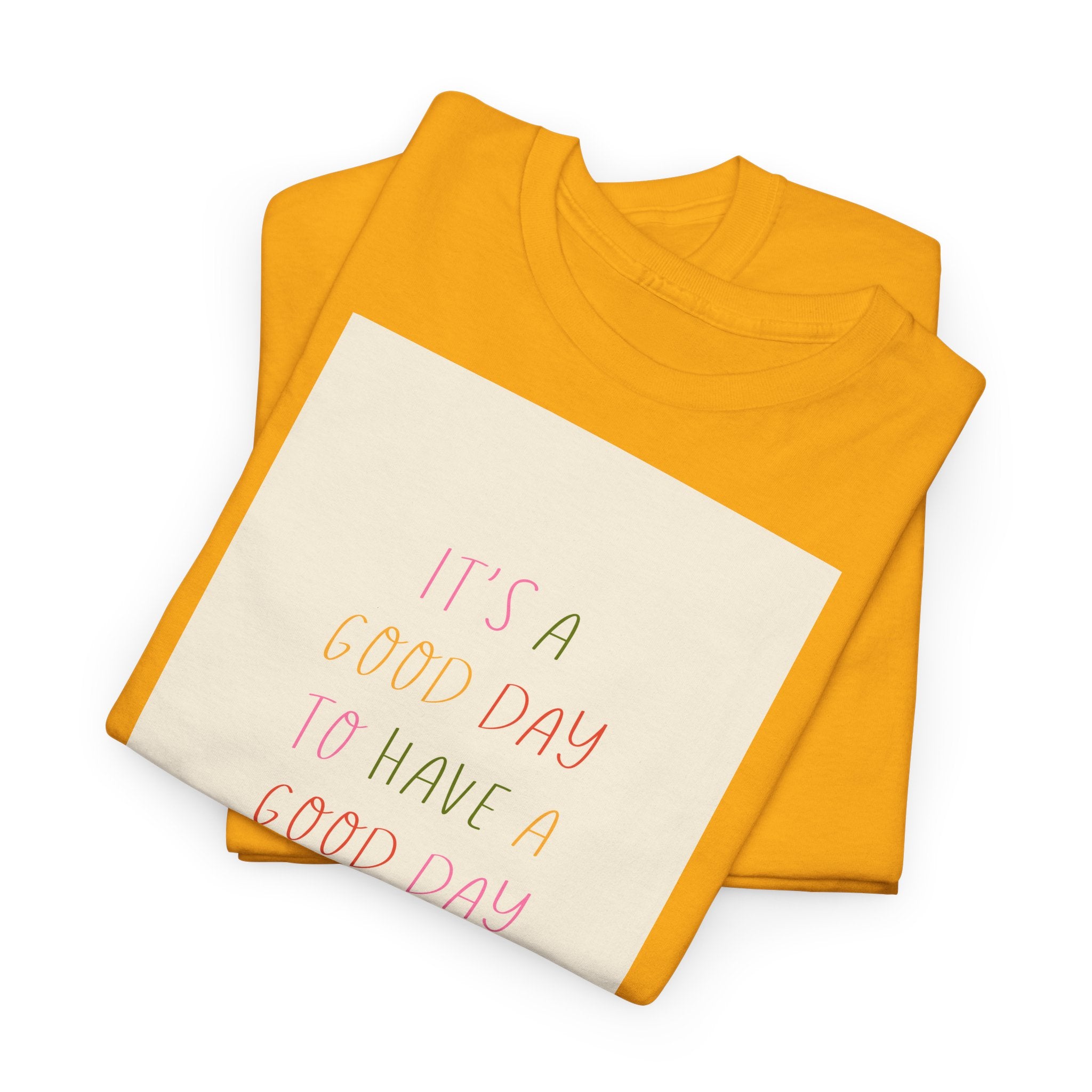 Smart "It's a Good Day " T-Shirt - Heat Mess