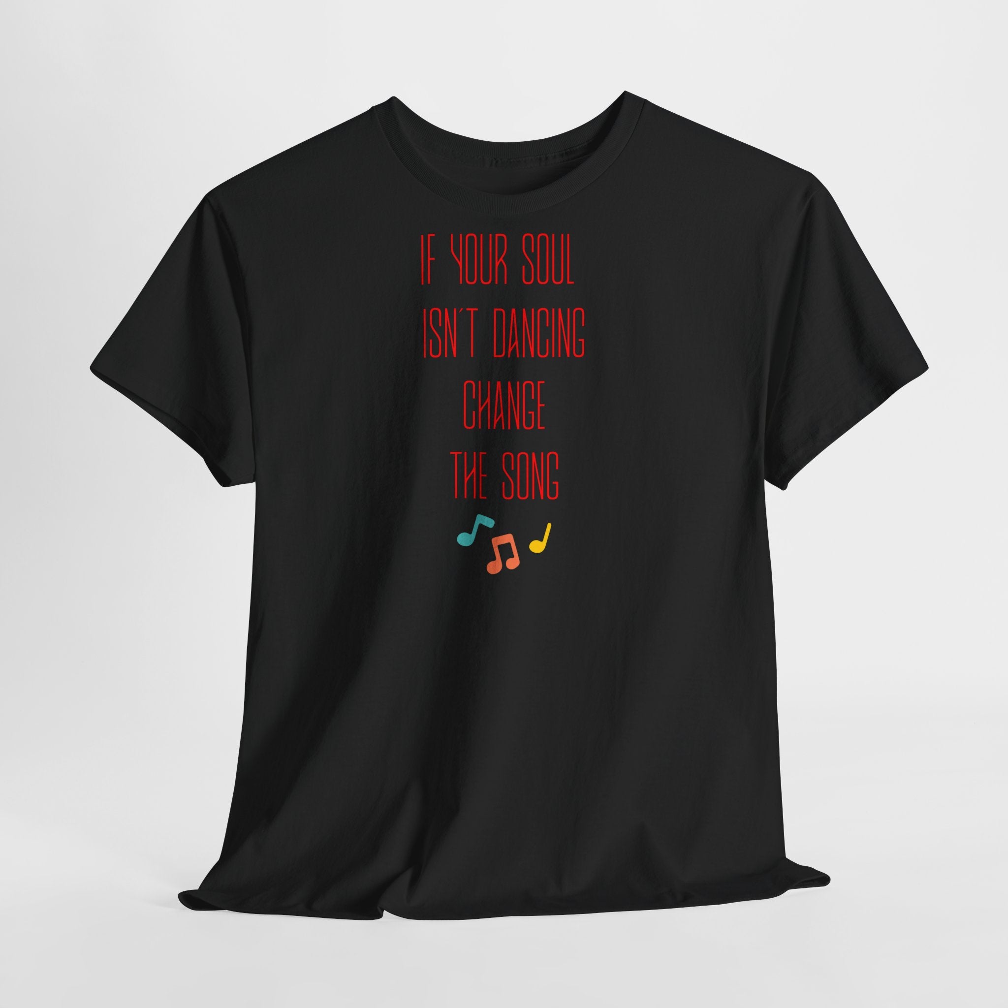 "If Your Soul Isn’t Dancing, ..." T-Shirt