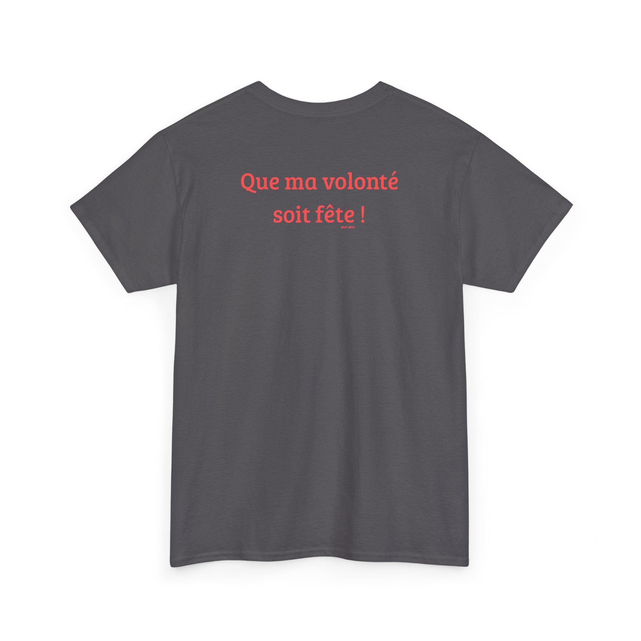 "Que ma volonté soit fête!" T-Shirt