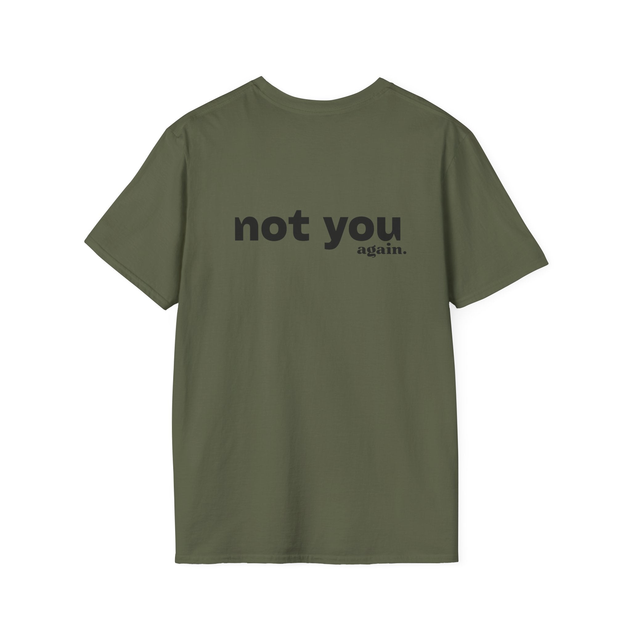 Not You Again T-Shirt - Heat Mess