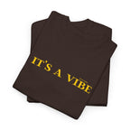 "It’s A Vibe" T-Shirt
