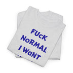 "FUCK NORMAL I WANT MAGIC" T-Shirt