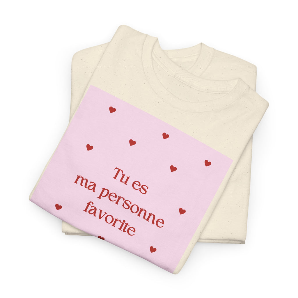 Love "Tu es ma personne favorite" T-Shirt - Heat Mess
