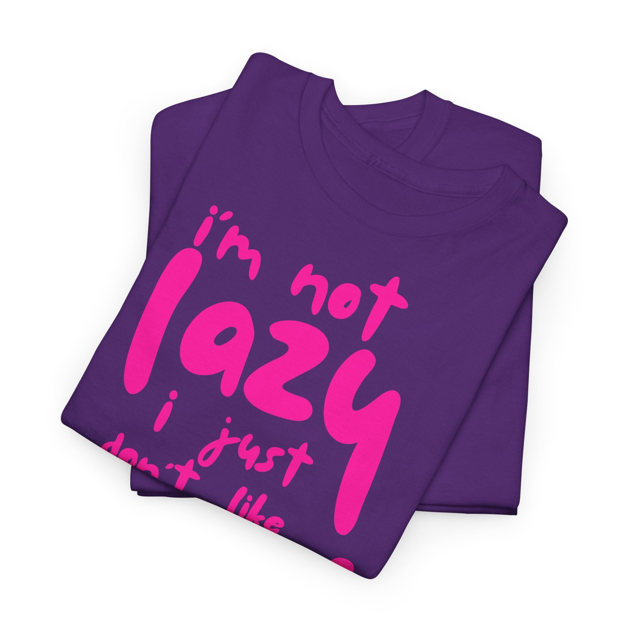 "I'm Not Lazy" T-Shirt - Heat Mess
