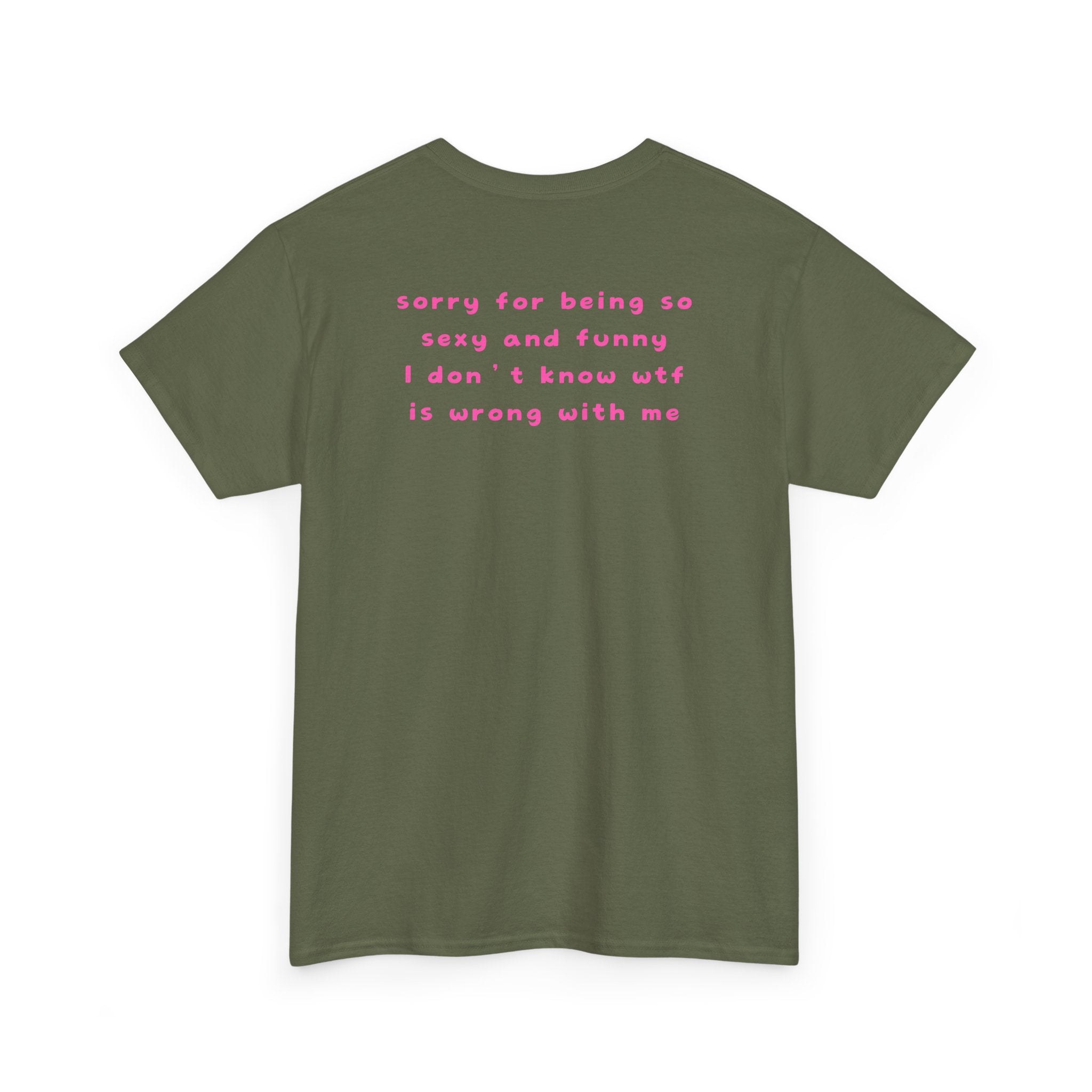 "sorry for being so sexy ..." T-Shirt