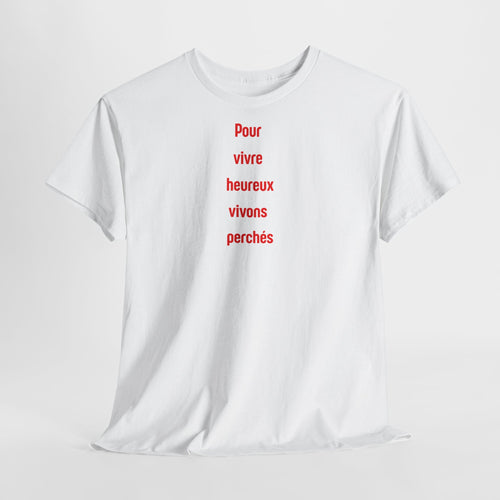 "Pour vivre heureux vivons perchés" T-Shirt
