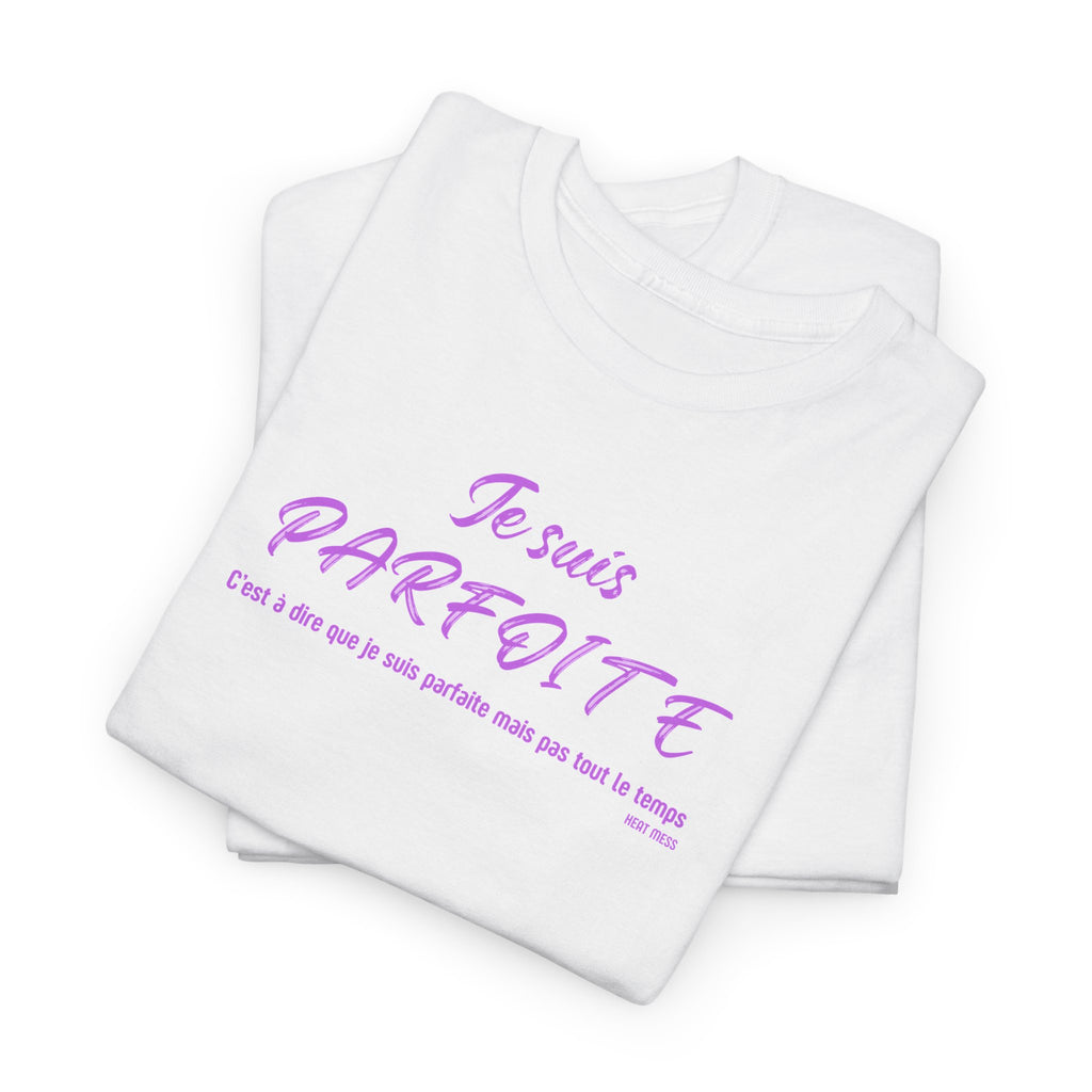 Je suis PARFAITE T‑Shirt