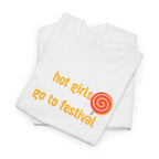 "hot girls go to festival" T‑Shirt